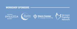 Logos for International Dyslexia Association, The Reading League Vermont, Stern Center for Language and Learning and Vermont Family Network.